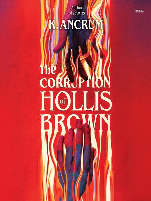 Title details for The Corruption of Hollis Brown by K. Ancrum - Wait list